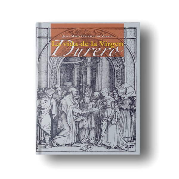 Art Book. La Vida de la Virgen de Alberto Durero